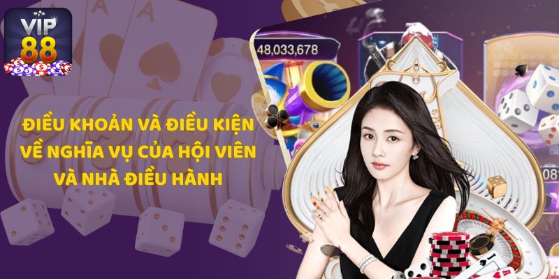 Điều khoản và điều kiện bảo vệ quyền lợi của hội viên và nhà điều hành