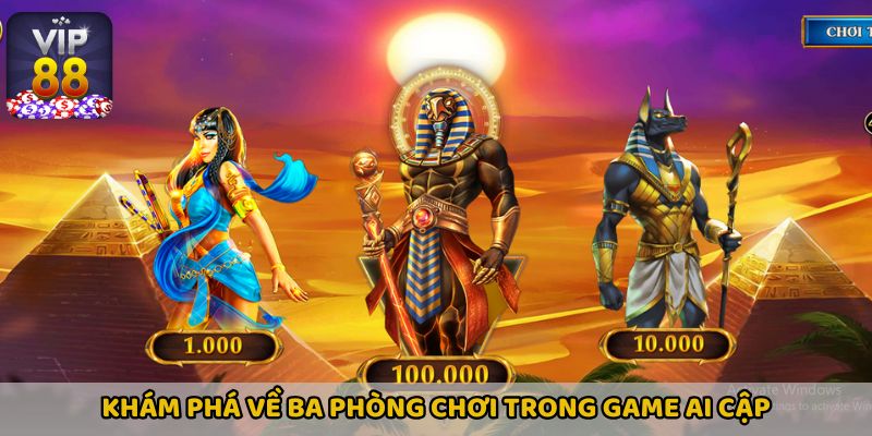 Tựa game sở hữu ba phòng chơi với ba mức cược khác nhau